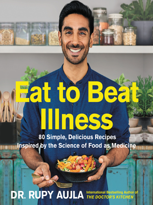 Title details for Eat to Beat Illness by Dr. Rupy Aujla - Available